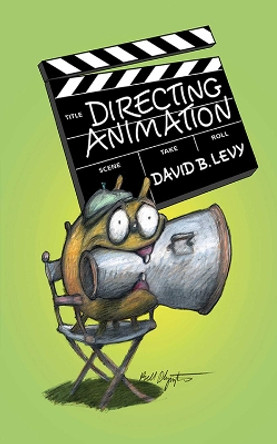 Directing Animation by David B. Levy 9781581157468