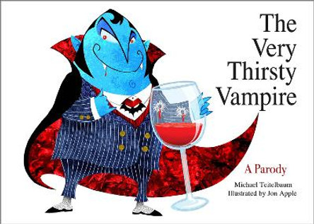 The Very Thirsty Vampire: A Parody by Michael Teitelbaum 9781629147697