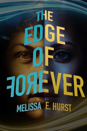 The Edge of Forever by Melissa E. Hurst 9781632204240