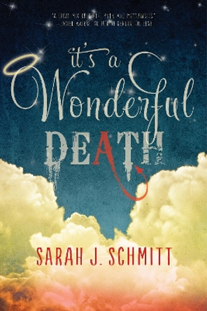 It's a Wonderful Death by Sarah J. Schmitt 9781634501736