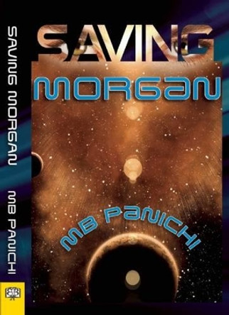 Saving Morgan by M. B. Panichi 9781594933653