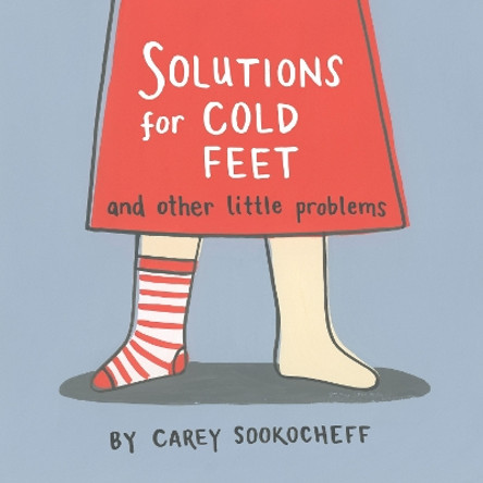 Solutions For Cold Feet And Other Little Problems by Carey Sookocheff 9781770498730