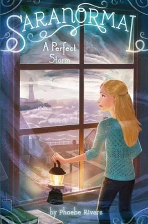 A Perfect Storm, 10 by Phoebe Rivers 9781442489592