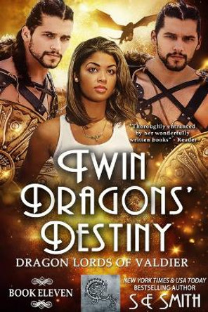 Twin Dragons' Destiny: Dragon Lords of Valdier Book 11 by S E Smith 9781944125158