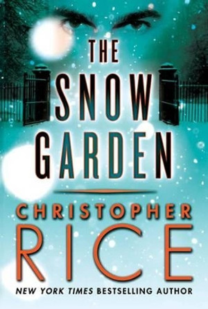 The Snow Garden by Christopher Rice 9781477826652