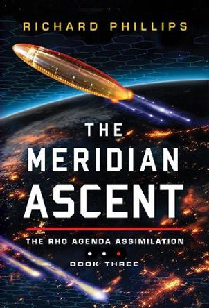 The Meridian Ascent by Richard Phillips 9781503935280