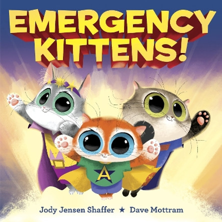 Emergency Kittens! by Jody Jensen Shaffer 9781984830098