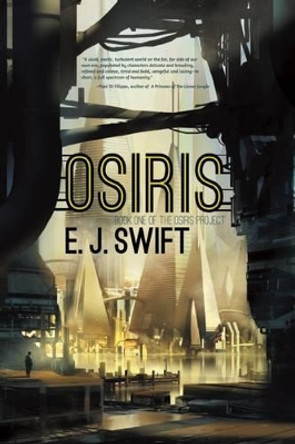 Osiris: Book One of the Osiris Project by E J Swift 9781597804189