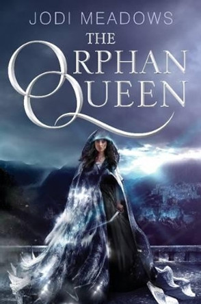 The Orphan Queen by Jodi Meadows 9780062317384