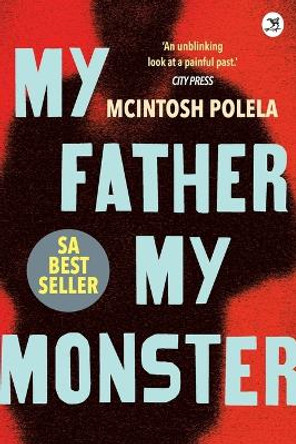 My Father, My Monster by McIntosh Polela 9781431432790