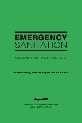 Emergency Sanitation: Assessment and programme design by Peter Harvey 9781843800057