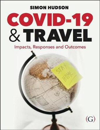 COVID-19 and Travel: Impacts, responses and outcomes by Dr Simon Hudson