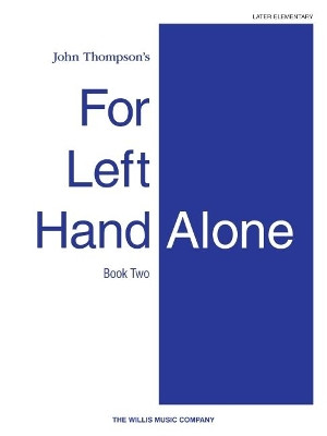 For Left Hand Alone Book 2 by John Thompson 9781480350540