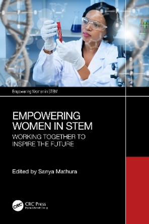 Empowering Women in STEM: Working Together to Inspire the Future by Sanya Mathura 9781032678948