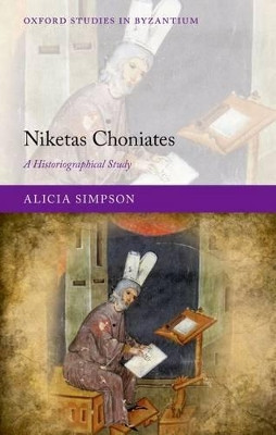 Niketas Choniates: A Historiographical Study by Alicia Simpson 9780199670710