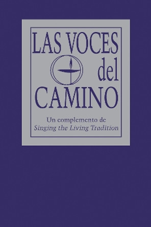 Las voces del camino: Un complemento de Singing the Living Tradition by Unitarian Universalist Association 9781558965539