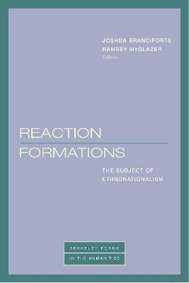 Reaction Formations: The Subject of Ethnonationalism by Joshua Branciforte 9781531503147