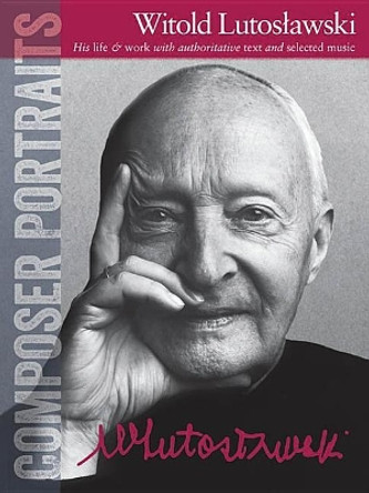 Composer Portraits: Witold Lutoslawski by Witold Lutoslawski 9781783054657