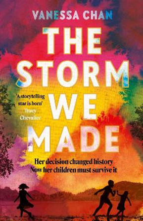 The Storm We Made: The spellbinding WW2 sweeping book club novel 'One of the most powerful debuts I've ever read' Tracy Chevalier by Vanessa Chan 9781399712583