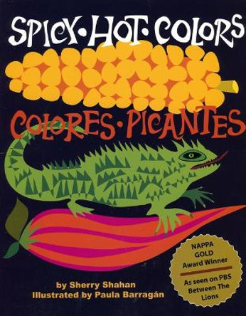 Spicy Hot Colors: Colores Picantes by Sherry Shahan 9780874838152