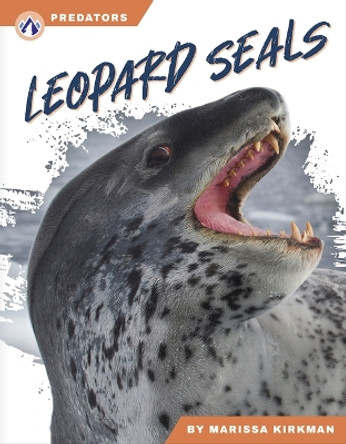 Predators: Leopard Seals by Marissa Kirkman 9781637387733