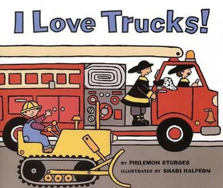 I Love Trucks! by Philemon Sturges 9780060278199