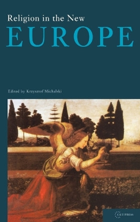 Religion in the New Europe by Krzysztof Michalski 9789637326493