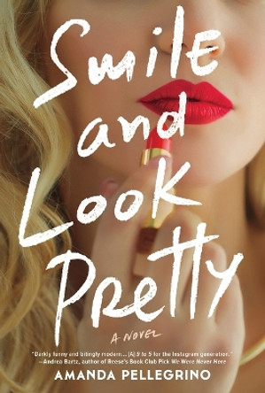 Smile and Look Pretty by Amanda Pellegrino 9780778311126