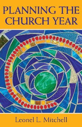 Planning the Church Year by Leonel L. Mitchell 9780819215543