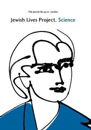 The Jewish Lives Project. Science by Abigail Morris 9781999824648