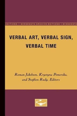 Verbal Art, Verbal Sign, Verbal Time by Roman Jakobson 9780816613618