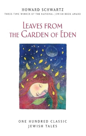 Leaves from the Garden of Eden: One Hundred Classic Jewish Tales by Howard Schwartz 9780195335651