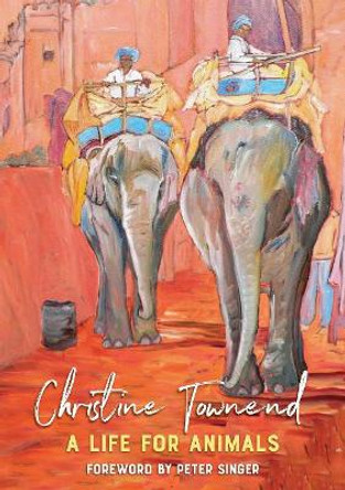 A Life for Animals by Christine Townend 9781743325339