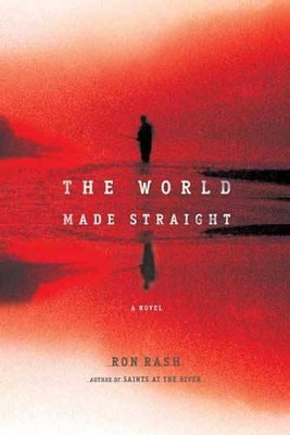 The World Made Straight by Ron Rash 9780312426606