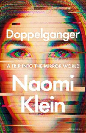 Doppelganger: A Trip Into the Mirror World by Naomi Klein 9780241621318