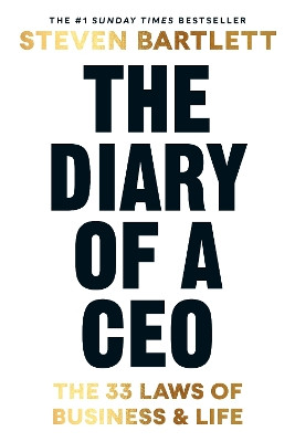 The Diary of a CEO: The 33 Laws of Business and Life by Steven Bartlett 9781529146516