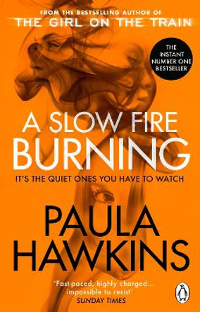 A Slow Fire Burning: The addictive new Sunday Times No.1 bestseller from the author of The Girl on the Train by Paula Hawkins 9781529177084