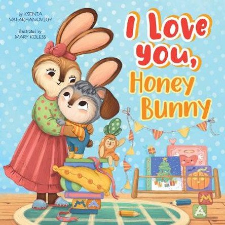 I Love You, Honey Bunny by Marie Koless 9781954738676