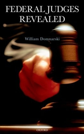 Federal Judges Revealed by William Domnarski 9780195374599