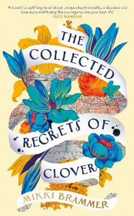 The Collected Regrets of Clover: An uplifting story about living a full, beautiful life by Mikki Brammer 9780241998588