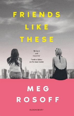 Friends Like These: 'This summer's must-read' - The Times by Meg Rosoff 9781526646132