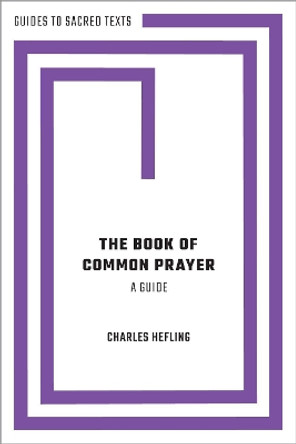 The Book of Common Prayer: A Guide by Charles Hefling 9780190689681
