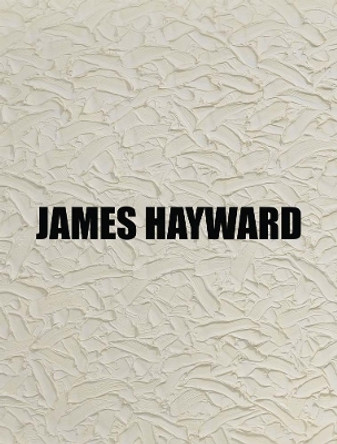 James Hayward by Jeremy Gilbert 9780991488957