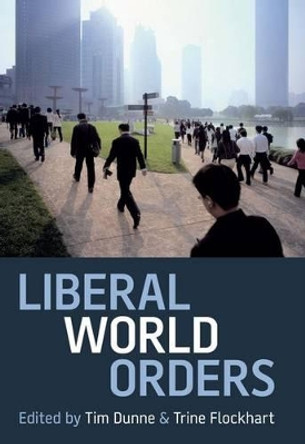 Liberal World Orders by Tim Dunne 9780197265529