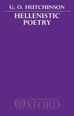 Hellenistic Poetry by G. O. Hutchinson 9780198140405