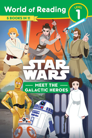 Star Wars: World of Reading: Meet the Galactic Heroes (Level 1 Reader Bindup) by Lucasfilm Press 9781368063579