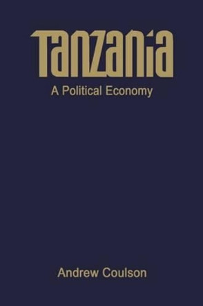 Tanzania: A Political Economy by Andrew Coulson 9780198282921