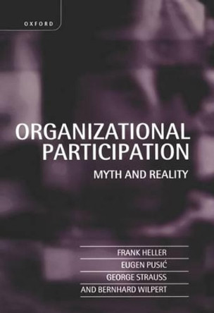 Organizational Participation: Myth and Reality by Frank Heller 9780198288510