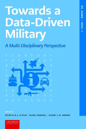 Towards a Data-driven Military: A Multidisciplinary Perspective by Peter Pijpers 9789087284084