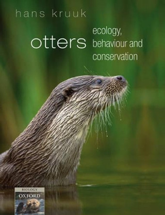 Otters: ecology, behaviour and conservation by Hans Kruuk 9780198565864